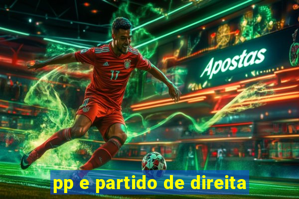 pp e partido de direita